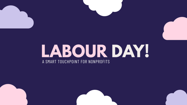 Labour Day Weekend: A Smart Touchpoint for Nonprofits