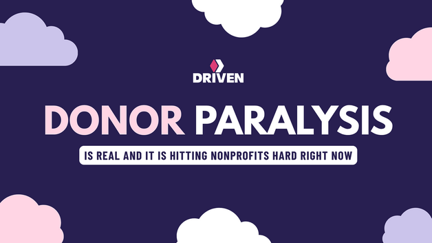 Donor Paralysis Is Real and It Is Hitting Nonprofits Hard Right Now